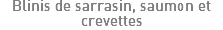 Blinis de sarrasin, saumon et crevettes